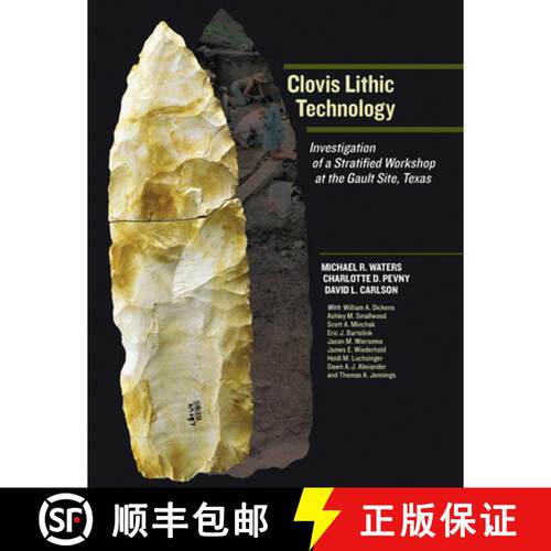 【3-4周达】Clovis Lithic Technology – Investigation of a Stratified Workshop at the Gault Site, Texas [9781648433979]