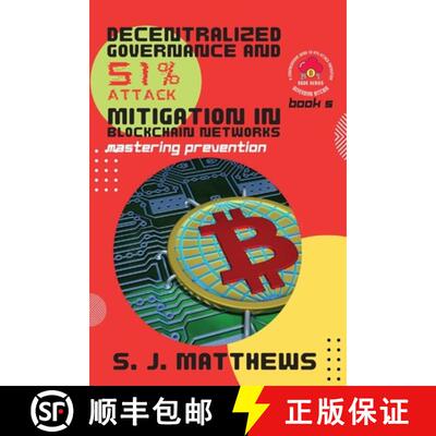 【3-4周达】Decentralized Governance and 51% Attack Mitigation in Blockchain Networks: Mastering Preve... [9788900647525]