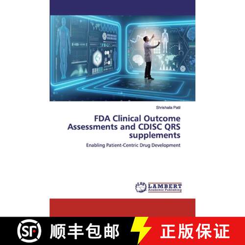 【3-4周达】FDA Clinical Outcome Assessments and CDISC QRS supplements: Enabling Patient-Centric Drug ... [9786200454768]