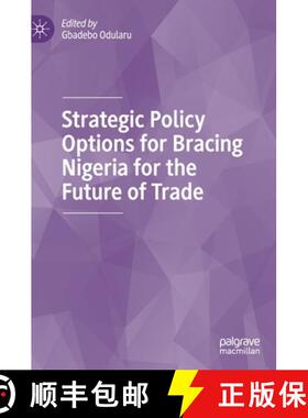 【3-4周达】Strategic Policy Options for Bracing Nigeria for the Future of Trade [9783030345518]