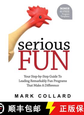 【3-4周达】Serious Fun: Your Step-by-Step Guide to Leading Remarkably Fun Programs That Make A Differ... [9780992546403]