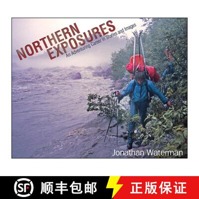 【3-4周达】Northern Exposures – An Adventuring Career in Stories and Images [9781602231924]