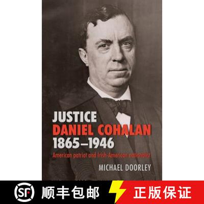 【3-4周达】精装 Justice Daniel Cohalan 1865-1946: American Patriot and Irish-American Nationalist [9781782053521]