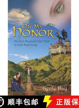 【3-4周达】On My Honor: An Epic Medieval Tale Told in Irish Mythology [9780615584652]