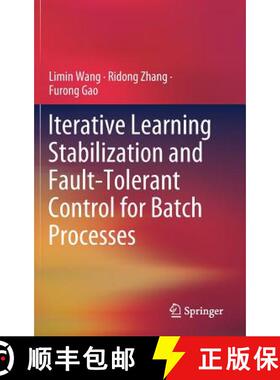 【3-4周达】Iterative Learning Stabilization and Fault-Tolerant Control for Batch Processes [9789811357893]
