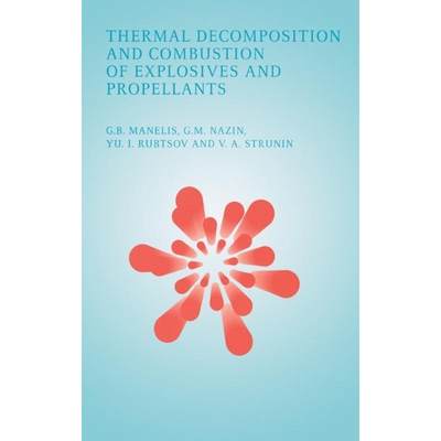 【4周达】Thermal Decomposition and Combustion of Explosives and Propellants [9780415299848]