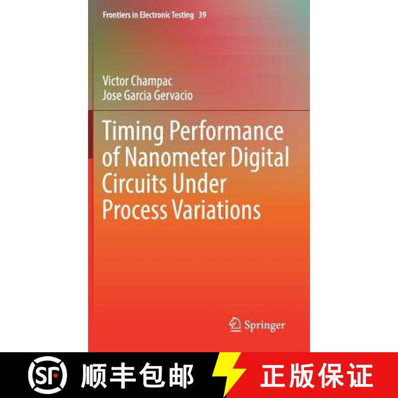 【4周达】Timing Performance of Nanometer Digital Circuits Under Process Variations [9783319754642]