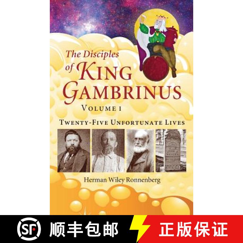 预订 The Disciples of King Gambrinus, Volume I: Twenty-five Unfortunate Lives [9780981840871]