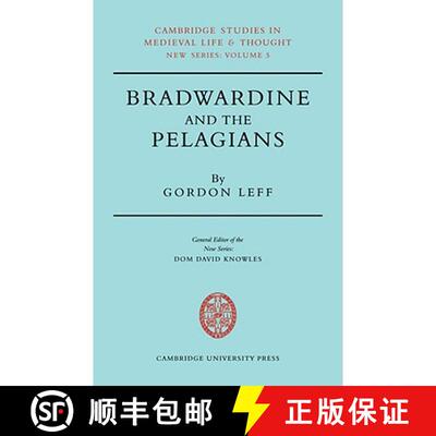 【3-4周达】Bradwardine and the Pelagians: A Study of his 'De Causa Dei' and it's Opponents - Bradward... [9780521081627]