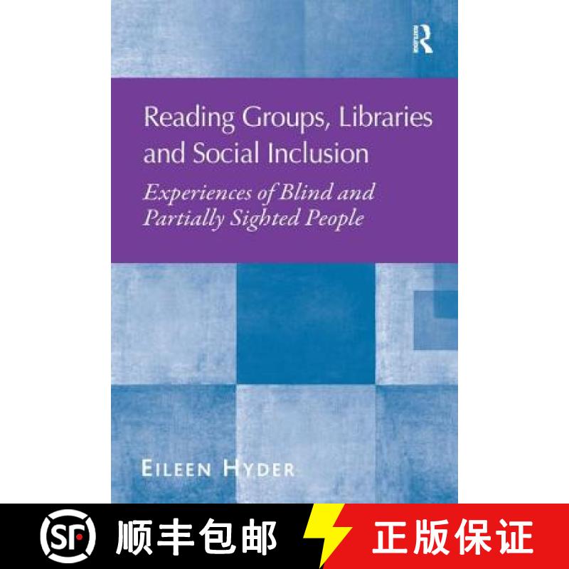 【3-4周达】Reading Groups, Libraries and Social Inclusion: Experiences of Blind and Partially Sighted... [9781409447986]