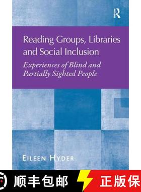 【3-4周达】Reading Groups, Libraries and Social Inclusion: Experiences of Blind and Partially Sighted... [9781409447986]