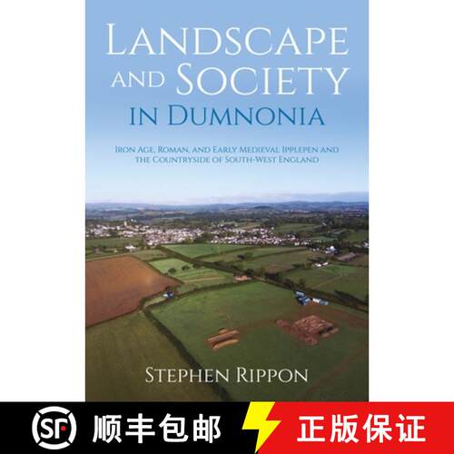 【3-4周达】精装 Landscape and Society in Dumnonia: Iron Age, Roman, and Early Medieval Ipplepen and t... [9781789259773]