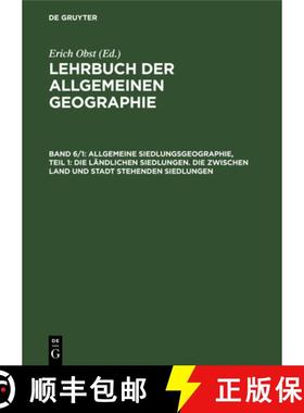 【3-4周达】Allgemeine Siedlungsgeographie, Teil 1: Die ländlichen Siedlungen. Die zwischen Land und ... [9783110078954]