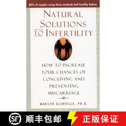 【3-4周达】Natural Solutions to Infertility : How to Increase Your Chances of Conceiving and Preventi... [9780871319555]