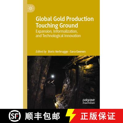 【3-4周达】Global Gold Production Touching Ground : Expansion, Informalization, and Technological Inn... [9783030384883]