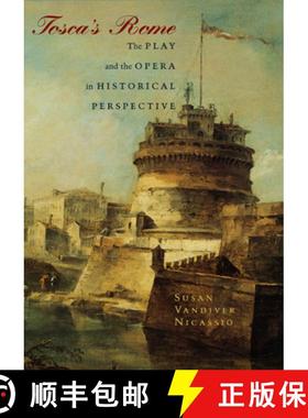【3-4周达】Tosca's Rome: The Play and the Opera in Historical Perspective [9780226579726]