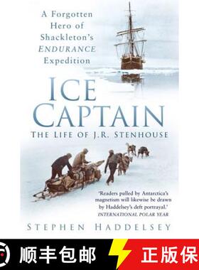 【3-4周达】Ice Captain: The Life of J.R. Stenhouse: A Forgotten Hero of Shackleton's Endurance Expedi... [9780752497792]