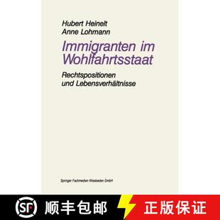 【3-4周达】Immigranten im Wohlfahrtsstaat : am Beispiel der Rechtspositionen und Lebensverhältnisse ... [9783810009821]