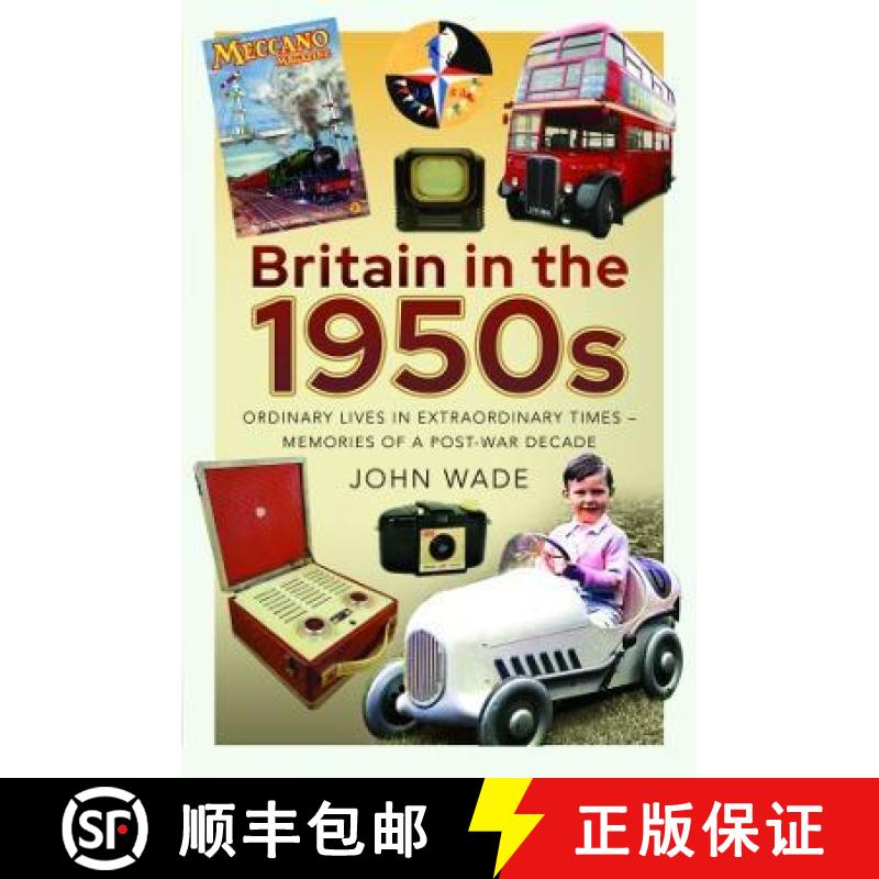 【3-4周达】Britain in the 1950s: Ordinary Lives in Extraordinary Times - Memories of a Post-War Decade [9781399061384]