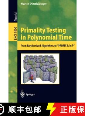 【3-4周达】Primality Testing in Polynomial Time : From Randomized Algorithms to PRIMES Is in P [9783540403449]