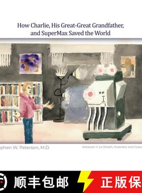 【3-4周达】How Charlie, His Great-Great Grandfather, and SuperMax Saved the World [9781649134240]