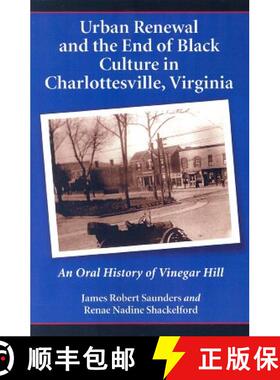 【3-4周达】Urban Renewal and the End of Black Culture in Charlottesville, Virginia : An Oral History ... [9780786425563]