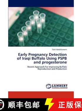 预订 Early Pregnancy Detection of Iraqi Buffalo Using PSPB and progesterone [9783659189104]