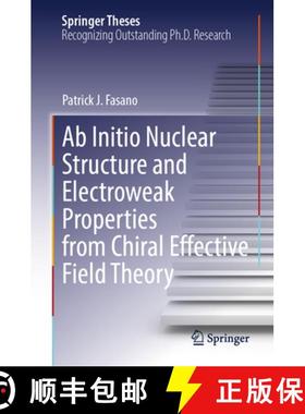 【3-4周达】AB Initio Nuclear Structure and Electroweak Properties from Chiral Effective Field Theory [9783031868047]
