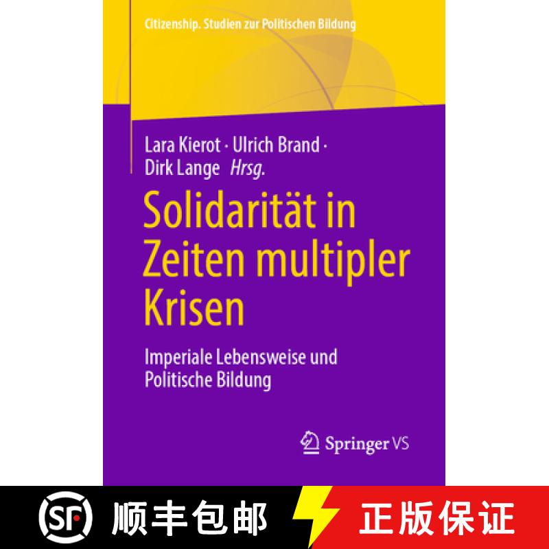 【3-4周达】Solidarität in Zeiten multipler Krisen : Imperiale Lebensweise und Politische Bildung [9783658407933]
