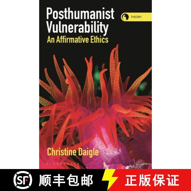 【3-4周达】Posthumanist Vulnerability: An Affirmative Ethics [9781350302884]