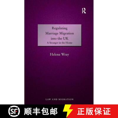 【3-4周达】Regulating Marriage Migration into the UK : A Stranger in the Home [9781409403388]