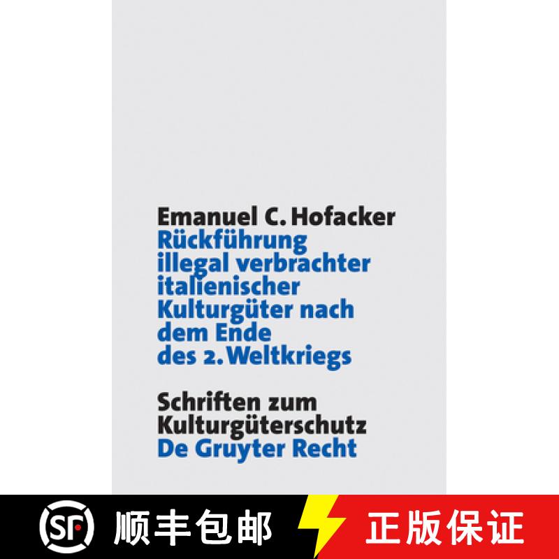 预订 Ruckfuhrung illegal verbrachter italienischer Kulturguter nach dem Ende des 2. Weltkriegs: Hinte... [9783899491678]