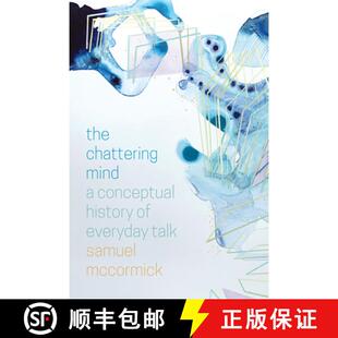 【3-4周达】The Chattering Mind – A Conceptual History of Everyday Talk [9780226677774]