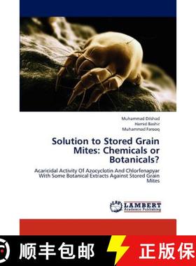 预订 Solution to Stored Grain Mites: Chemicals or Botanicals? [9783659211584]
