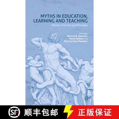 【3-4周达】Myths in Education, Learning and Teaching : Policies, Practices and Principles (1st ed. 2015) [9781349502059]