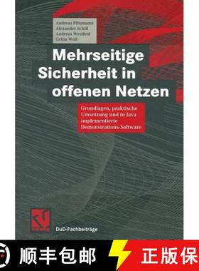 【3-4周达】Mehrseitige Sicherheit in Offenen Netzen: Grundlagen, Praktische Umsetzung Und in Java Imp... [9783322849540]