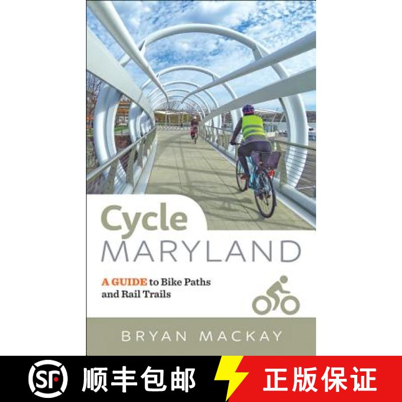 【3-4周达】Cycle Maryland: A Guide to Bike Paths and Rail Trails [9781421425009]