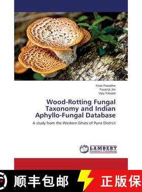 预订 Wood-Rotting Fungal Taxonomy and Indian Aphyllo-Fungal Database [9783659705786]