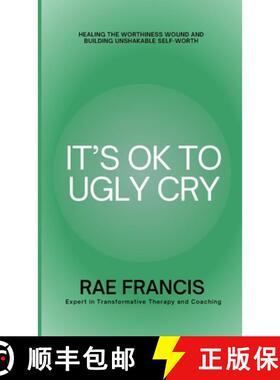 【3-4周达】It's Ok to Ugly Cry: Healing Your Worthiness Wound [9781304059802]