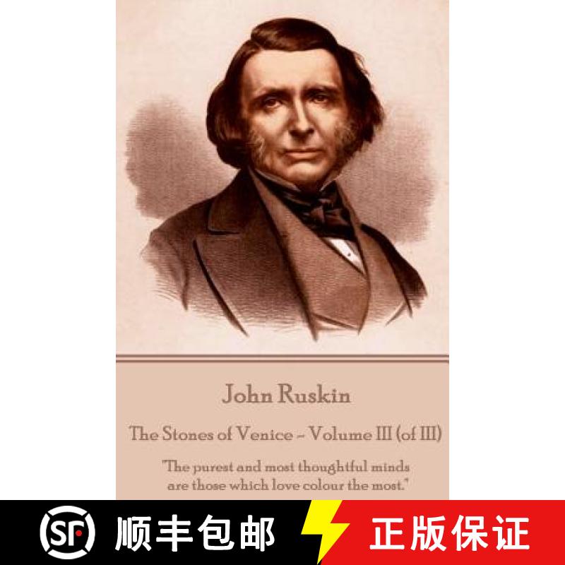【3-4周达】John Ruskin - The Stones of Venice - Volume III (of III): The purest and most thoughtful m... [9781787372825]
