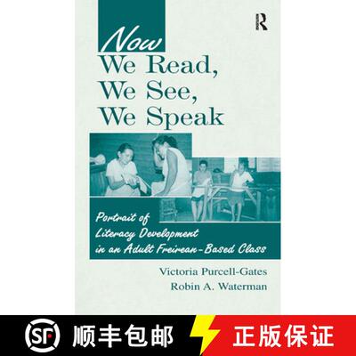 【3-4周达】Now We Read, We See, We Speak : Portrait of Literacy Development in an Adult Freirean-Base... [9780805834697]