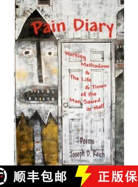 预订 Pain Diary: Working Methadone & The Life & Times of the Man Sawed in Half [9780984100538]