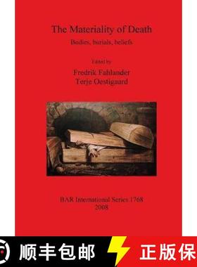 【3-4周达】Materiality of Death: Bodies Burials Beliefs: Bodies, Burials, Beliefs [9781407302577]