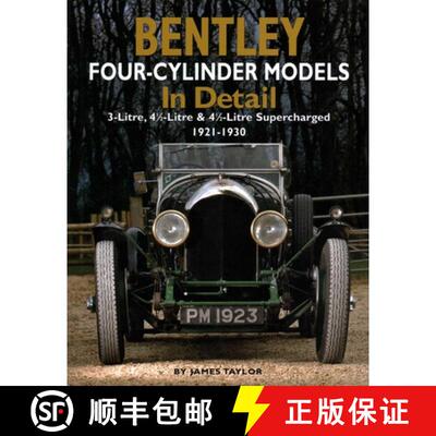 【3-4周达】Bentley Four-cylinder Models in Detail: 3-Litre, 4 1/2-Litre and 4 1/2-Litre Supercharged,... [9781906133306]