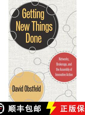 【3-4周达】Getting New Things Done: Networks, Brokerage, and the Assembly of Innovative Action [9780804760508]