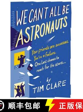 【3-4周达】We Can't All Be Astronauts : Your Friends Are Successes. You're a Failure. One Last Chance... [9780091928599]