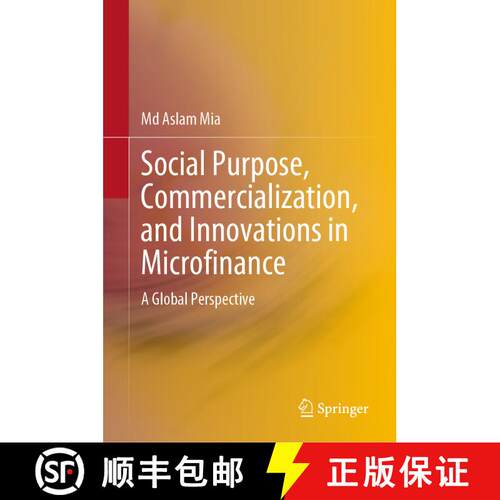 【3-4周达】精装 Social Purpose, Commercialization, and Innovations in Microfinance : A Global Perspec... [9789811902161]