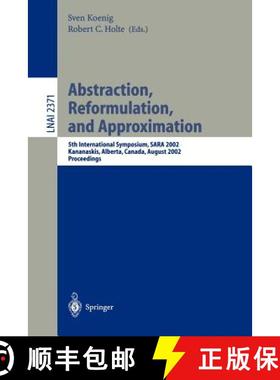 【3-4周达】Abstraction, Reformulation, and Approximation : 5th International Symposium, SARA 2002, Ka... [9783540439417]