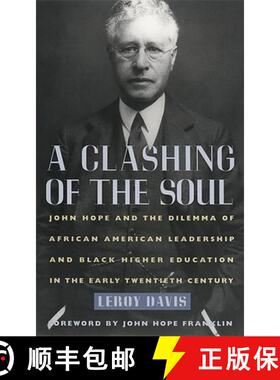 【3-4周达】A Clashing of the Soul: John Hope and the Dilemma of African American Leadership and Black... [9780820319872]