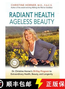 预订 Radiant Health Ageless Beauty: Dr. Christine Horner's 30-Day Program to Extraordinary Health, Be... [9780997288414]